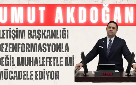 CHP’li Umut Akdoğan: “İletişim Başkanlığı dezenformasyonla değil, muhalefetle mi mücadele ediyor?”