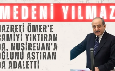 Medeni Yılmaz: “Hazreti Ömer’e camiyi yıktıran da, Nuşirevan’a oğlunu astıran da adaletti”