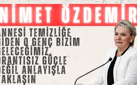 CHP’li Nimet Özdemir: ‘Annesi temizliğe giden o genç bizim geleceğimiz, orantısız güçle değil anlayışla yaklaşın’