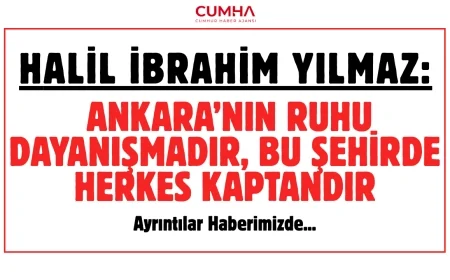 Halil İbrahim Yılmaz: ‘The spirit of Ankara is solidarity, everyone is the captain in this city’