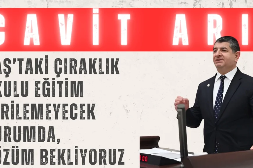 CHP’li Cavit Arı: ‘Kaş’taki çıraklık okulu eğitim verilemeyecek durumda, çözüm bekliyoruz’