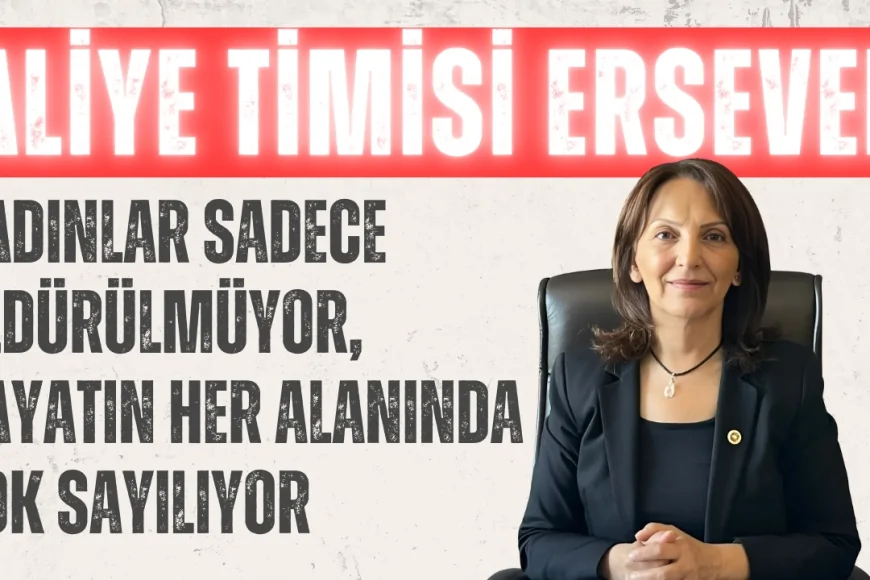 CHP’li Aliye Timisi Ersever: ‘Kadınlar sadece öldürülmüyor, hayatın her alanında yok sayılıyor’