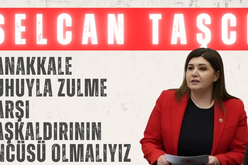İYİ Parti’li Selcan Taşcı: ‘Çanakkale ruhuyla zulme karşı başkaldırının öncüsü olmalıyız!’