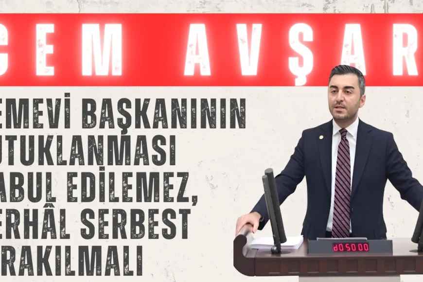 DEVA Partili Cem Avşar: ‘Cemevi başkanının tutuklanması kabul edilemez, derhâl serbest bırakılmalı’
