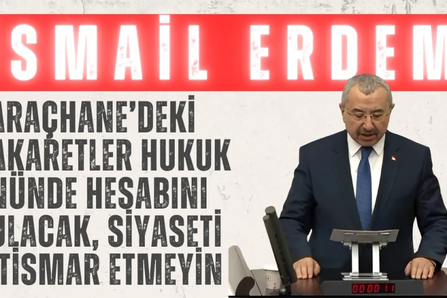 AK Parti’li İsmail Erdem: ‘Saraçhane’deki hakaretler hukuk önünde hesabını bulacak, siyaseti istismar etmeyin’