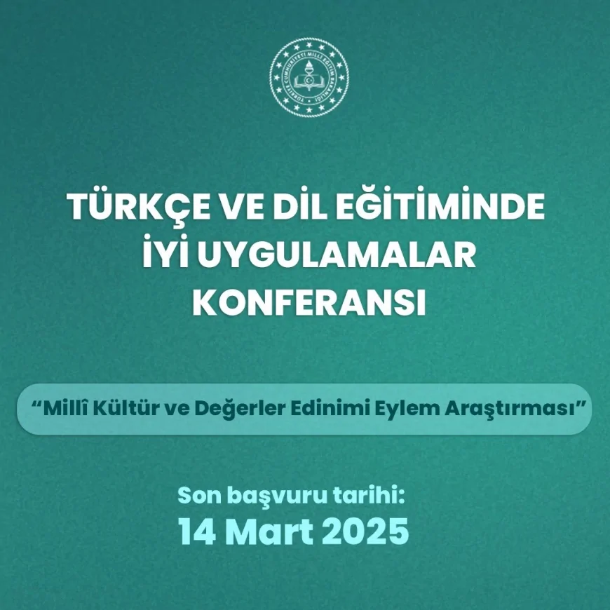 “Türkçe ve Dil Eğitiminde İyi Uygulamalar Konferansı” İçin Başvurular Başladı