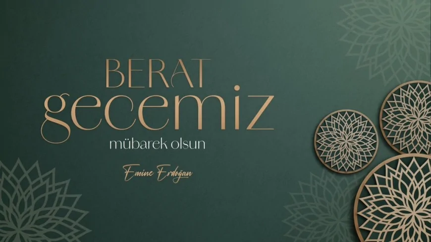 Emine Erdoğan’dan Berat Gecesi Mesajı: “Kur’an-ı Kerim’in Nuru Yeryüzünü Kuşatsın”