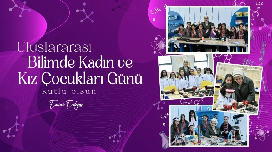 Emine Erdoğan’dan “Uluslararası Bilimde Kadın ve Kız Çocukları Günü” Mesajı