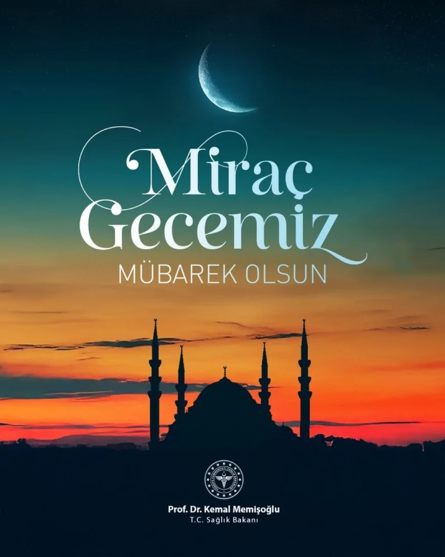 Sağlık Bakanı Kemal Memişoğlu’ndan Miraç Kandili Mesajı