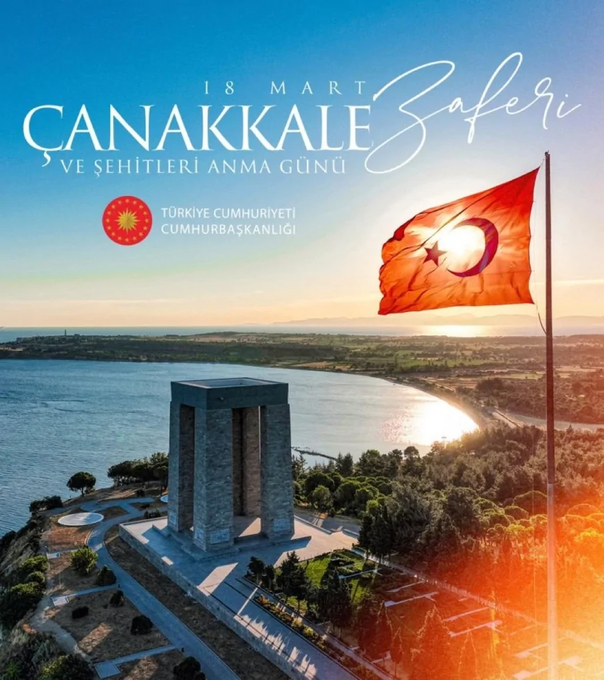 Çanakkale Zaferi’nin 110. Yıl Dönümü: ‘Birliğimize Sahip Çıkmalıyız’