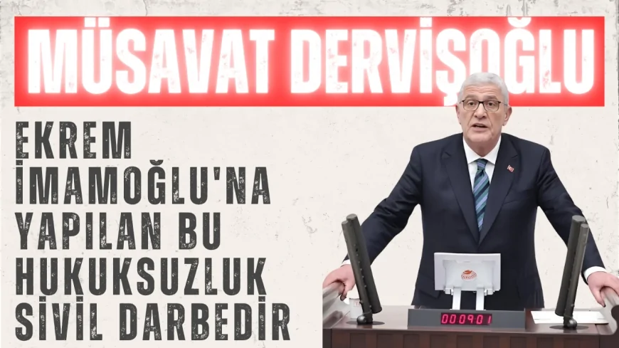 İYİ Parti Genel Başkanı Dervişoğlu: 'Ekrem İmamoğlu'na yapılan bu hukuksuzluk sivil darbedir'