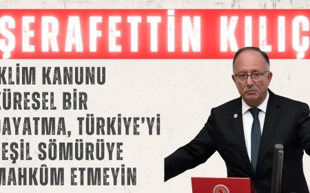 Saadet Partili Kılıç: ‘İklim Kanunu küresel bir dayatma, Türkiye’yi yeşil sömürüye mahkûm etmeyin’