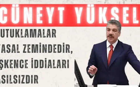AK Parti’li Cüneyt Yüksel: “Tutuklamalar yasal zemindedir, işkence iddiaları asılsızdır”