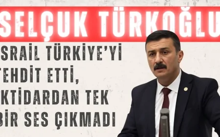 İYİ Partili Türkoğlu: ‘İsrail Türkiye’yi tehdit etti, iktidardan tek bir ses çıkmadı’