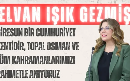 CHP’li Elvan Işık Gezmiş: ‘Giresun bir Cumhuriyet kentidir, Topal Osman ve tüm kahramanlarımızı rahmetle anıyoruz’