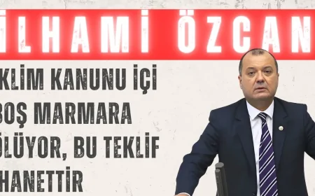 CHP’li Aygun: ‘İklim Kanunu içi boş, Marmara ölüyor, bu teklif ihanettir’