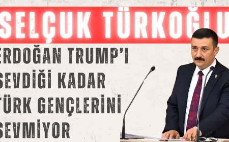 İYİ Parti’li Türkoğlu: ‘Erdoğan, Trump’ı sevdiği kadar Türk gençlerini sevmiyor’