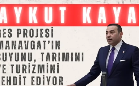 CHP’li Aykut Kaya: ‘GES projesi Manavgat’ın suyunu, tarımını ve turizmini tehdit ediyor’