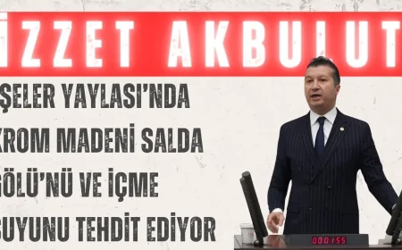 CHP’li Akbulut: ‘Eşeler Yaylası’nda krom madeni Salda Gölü’nü ve içme suyunu tehdit ediyor’