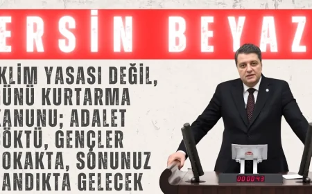 İYİ Partili Ersin Beyaz: “İklim yasası değil, günü kurtarma kanunu; adalet çöktü, gençler sokakta, sonunuz sandıkta gelecek”