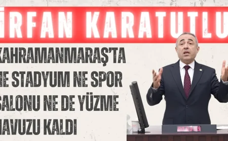 İrfan Karatutlu: 'Kahramanmaraş’ta ne stadyum ne spor salonu ne de yüzme havuzu kaldı'