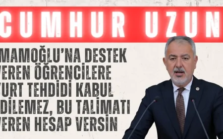Cumhur Uzun: ‘İmamoğlu’na destek veren öğrencilere yurt tehdidi kabul edilemez, bu talimatı veren hesap versin’