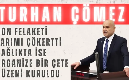 Turhan Çömez: ‘Don felaketi tarımı çökertti, sağlıkta ise organize bir çete düzeni kuruldu’