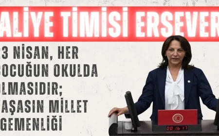 CHP’li Aliye Timisi Ersever: ‘23 Nisan, her çocuğun okulda olmasıdır; yaşasın millet egemenliği’