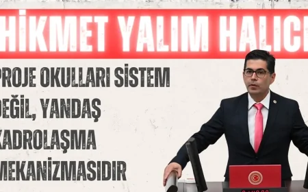 CHP’li Hikmet Yalım Halıcı: ‘Proje okulları sistem değil, yandaş kadrolaşma mekanizmasıdır’
