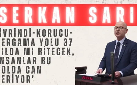 CHP’li Serkan Sarı: ‘İvrindi-Korucu-Bergama Yolu 37 yılda mı bitecek, insanlar bu yolda can veriyor’