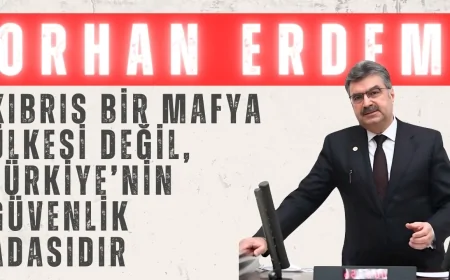 Orhan Erdem’den Kıbrıs Tartışmalarına Yanıt: ‘Kıbrıs Bir Mafya Ülkesi Değil, Türkiye’nin Güvenlik Adasıdır’