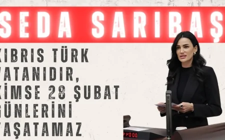 Seda Sarıbaş’tan KKTC Mesajı: 'Kıbrıs Türk Vatanıdır, Kimse 28 Şubat Günlerini Yaşatamaz'