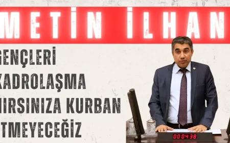 Metin İlhan’dan Proje Okulu Atamalarına Sert Tepki: ‘Gençleri Kadrolaşma Hırsınıza Kurban Etmeyeceğiz’