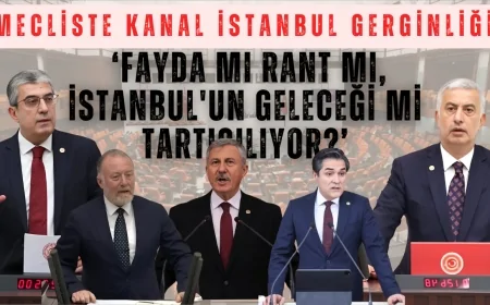 Mecliste Kanal İstanbul Gerginliği: ‘Fayda mı Rant mı, İstanbul'un Geleceği mi Tartışılıyor?’