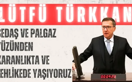 Lütfü Türkkan TBMM’de Kocaeli’nin Sorunlarını Anlattı: 'SEDAŞ ve PALGAZ Yüzünden Karanlıkta ve Tehlikede Yaşıyoruz'