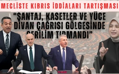 Mecliste Kıbrıs İddiaları Tartışması: “Şantaj, Kasetler ve Yüce Divan Çağrısı Gölgesinde Gerilim Tırmandı”