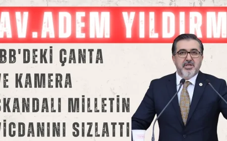 Adem Yıldırım: 'İBB'deki Çanta ve Kamera Skandalı Milletin Vicdanını Sızlattı'