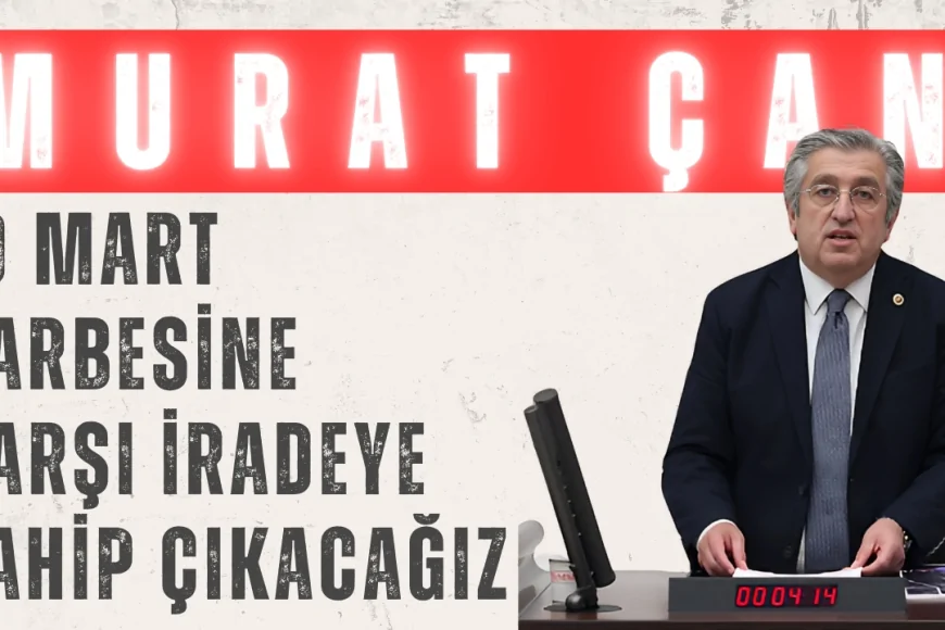 CHP’li Murat Çan’dan Samsun mitingi çağrısı: ‘19 Mart darbesine karşı iradeye sahip çıkacağız’