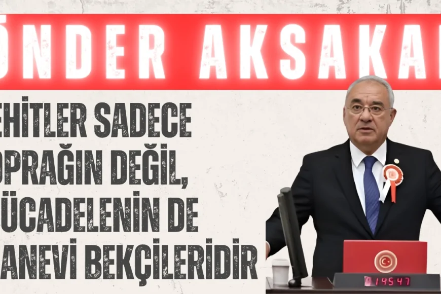 DSP Genel Başkanı Önder Aksakal: ‘Şehitler sadece toprağın değil, mücadelenin de manevi bekçileridir’