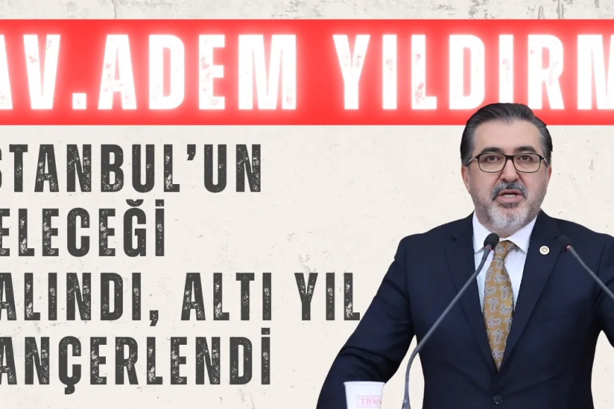 Adem Yıldırım’dan Deprem Sonrası Sert Sözler: 'İstanbul’un Geleceği Çalındı, Altı Yıl Hançerlendi'