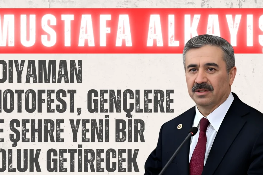 Mustafa Alkayış’tan TBMM’de Festival Daveti: 'Adıyaman Motofest, Gençlere ve Şehre Yeni Bir Soluk Getirecek'