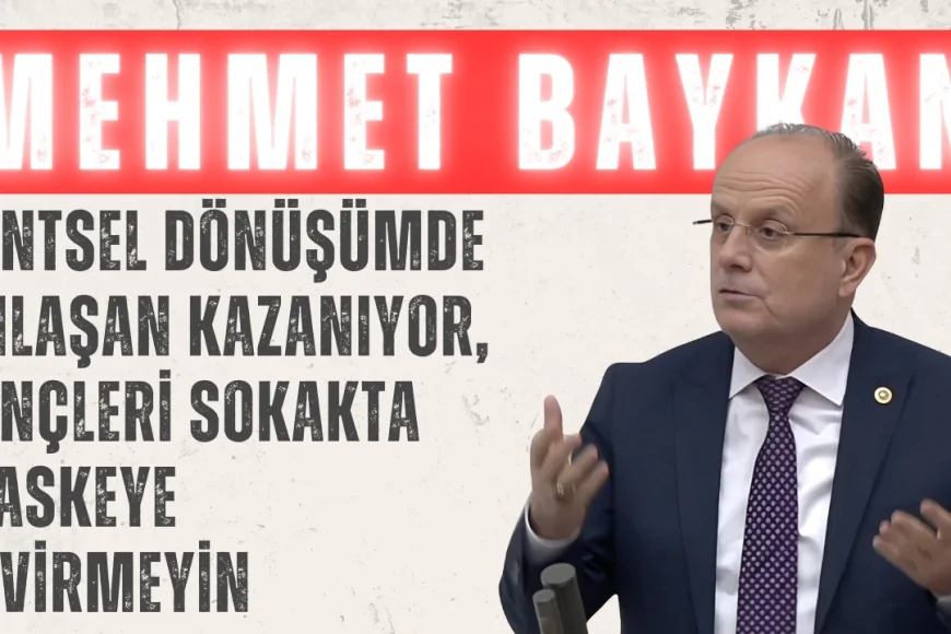 AK Parti’li Mehmet Baykan: ‘Kentsel Dönüşümde Anlaşan Kazanıyor, Gençleri Sokakta Maskeye Çevirmeyin’
