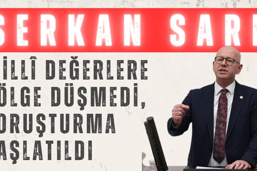 Serkan Sarı’dan 23 Nisan Kutlamalarına Yönelik Eleştirilere Yanıt: ‘Millî Değerlere Gölge Düşmedi, Soruşturma Başlatıldı’
