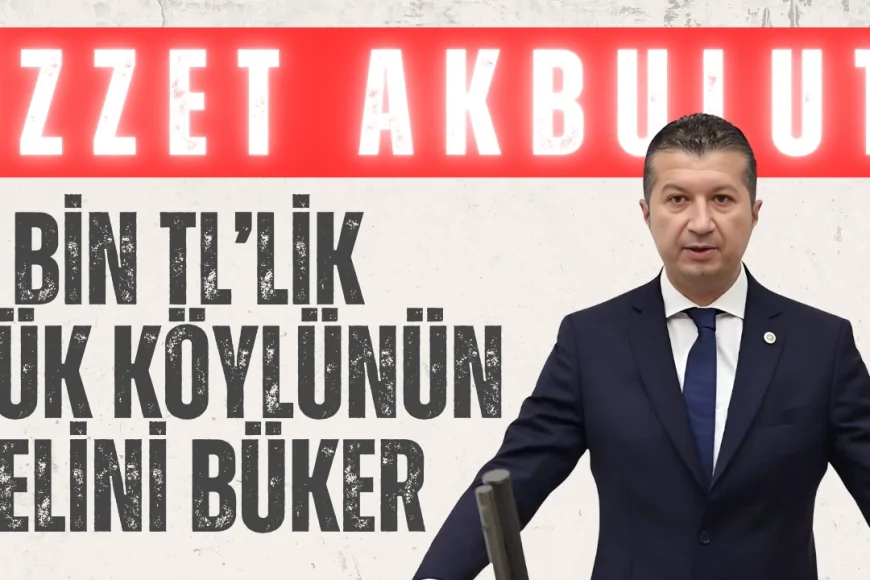 İzzet Akbulut’tan Kırsalda Akıllı Su Sayacı Uygulamasına Tepki: '5 Bin TL’lik Yük Köylünün Belini Büker'