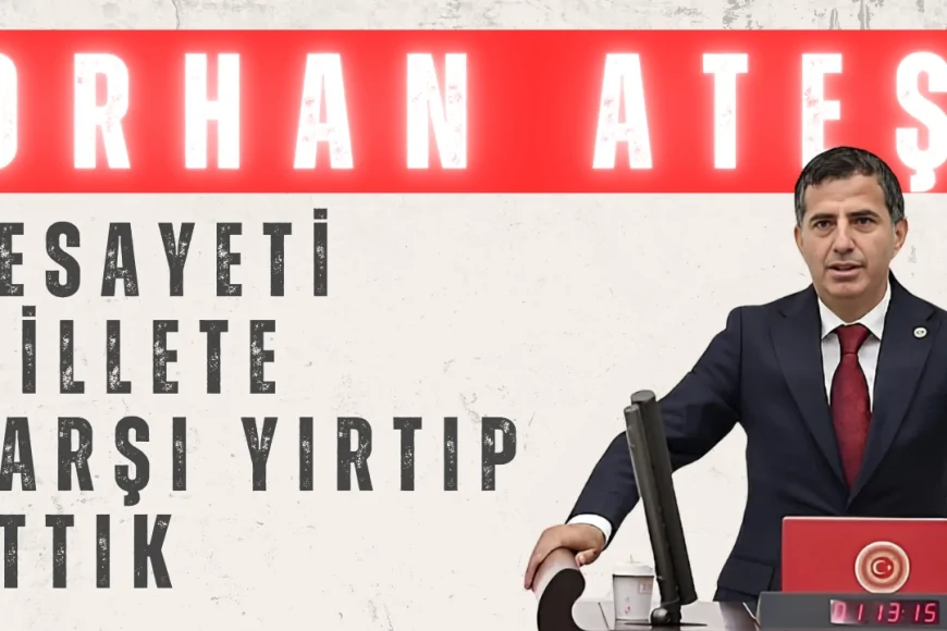 Orhan Ateş’ten 27 Nisan e-Muhtırası Vurgusu: 'Vesayeti Millete Karşı Yırtıp Attık'