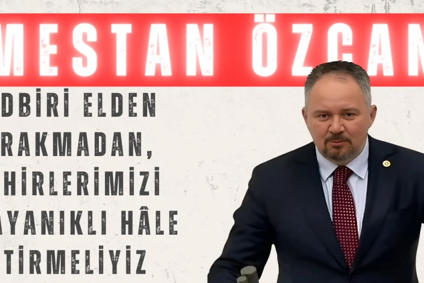 Mestan Özcan’dan Deprem Sonrası Çağrı: 'Tedbiri Elden Bırakmadan, Şehirlerimizi Dayanıklı Hâle Getirmeliyiz'