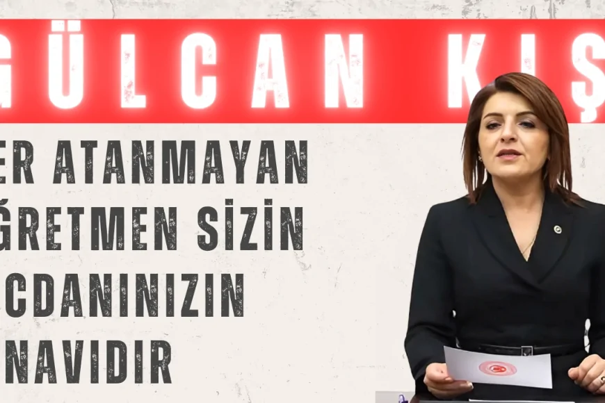 Gülcan Kış’tan Öğretmen Atamalarına Sert Tepki: ‘Her Atanmayan Öğretmen Sizin Vicdanınızın Sınavıdır’