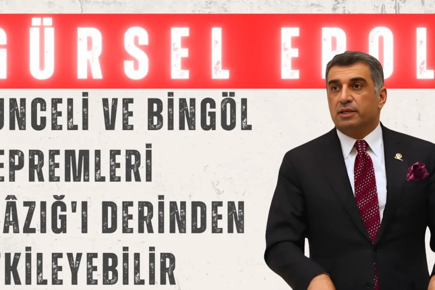 Gürsel Erol: 'Tunceli ve Bingöl Depremleri Elâzığ'ı Derinden Etkileyebilir'