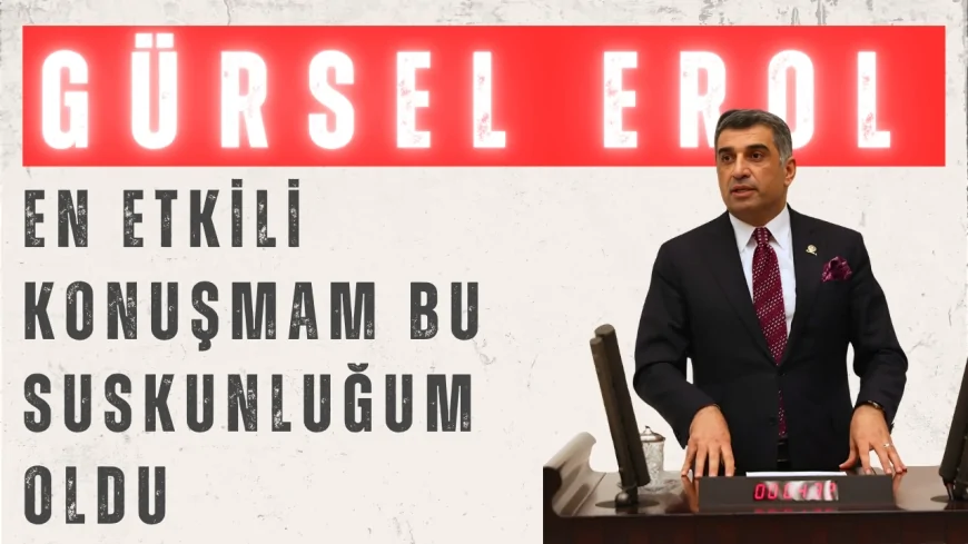 CHP’li Gürsel Erol’dan ‘sessiz protesto’: “En etkili konuşmam bu suskunluğum oldu”