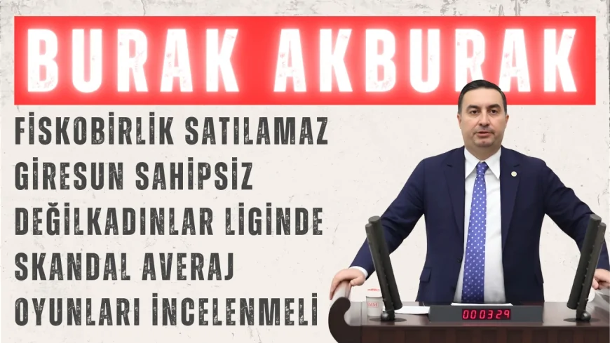 Burak Akburak: 'FİSKOBİRLİK Satılamaz, Giresun Sahipsiz Değil; Kadınlar Liginde Skandal Averaj Oyunları İncelenmeli'